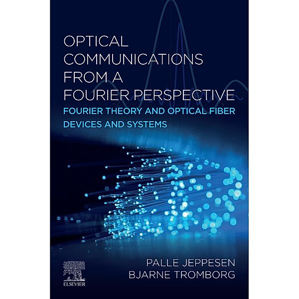 Optical Communications from a Fourier Perspective, Palle Jeppesen, Bjarne Tromborg