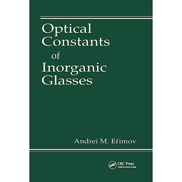 Optical Constants of Inorganic Glasses, Andrei M. Efimov