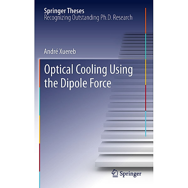 Optical Cooling Using the Dipole Force, André Xuereb