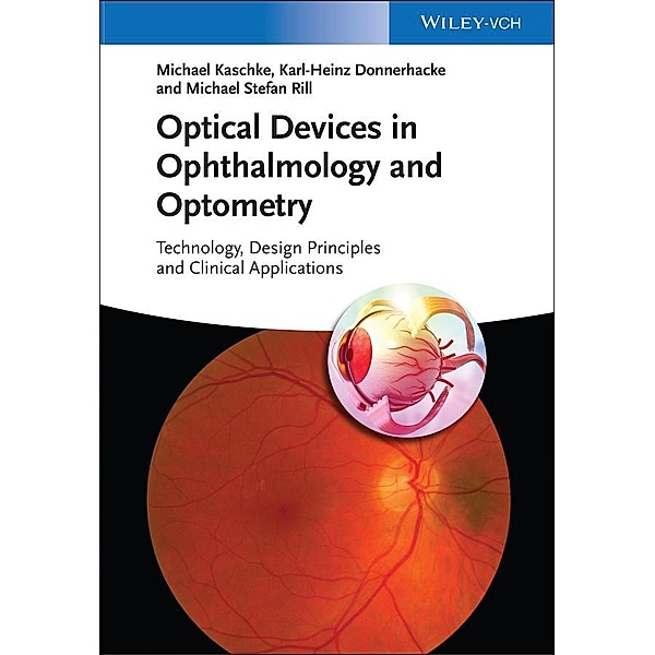 Optical Devices in Ophthalmology and Optometry, Michael Kaschke, Karl-Heinz Donnerhacke, Michael Stefan Rill