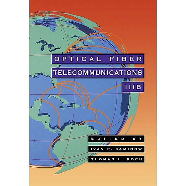 Optical Fiber Telecommunications IIIB, Thomas L. Koch