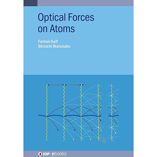Optical Forces on Atoms / IOP Expanding Physics, Farhan Saif, Shinichi Watanabe