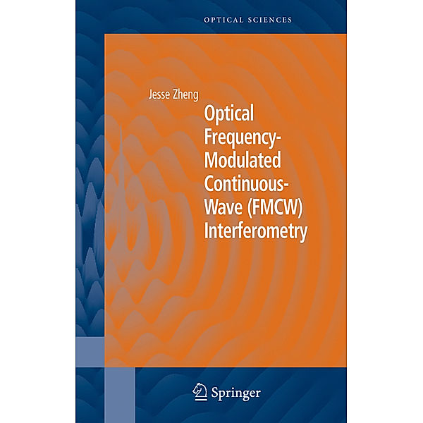Optical Frequency-Modulated Continuous-Wave (FMCW) Interferometry, Jesse Zheng