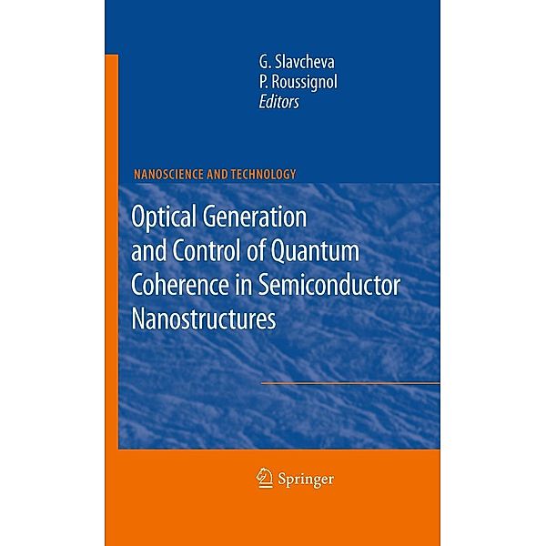 Optical Generation and Control of Quantum Coherence in Semiconductor Nanostructures / NanoScience and Technology
