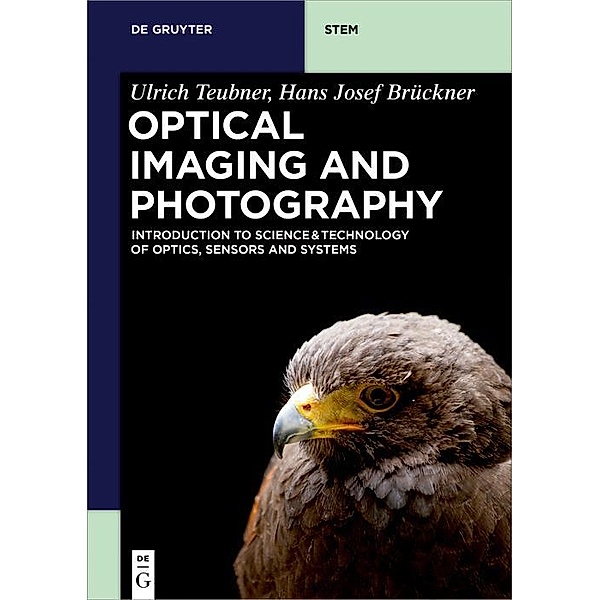 Optical Imaging and Photography / De Gruyter Textbook, Ulrich Teubner, Hans Josef Brückner