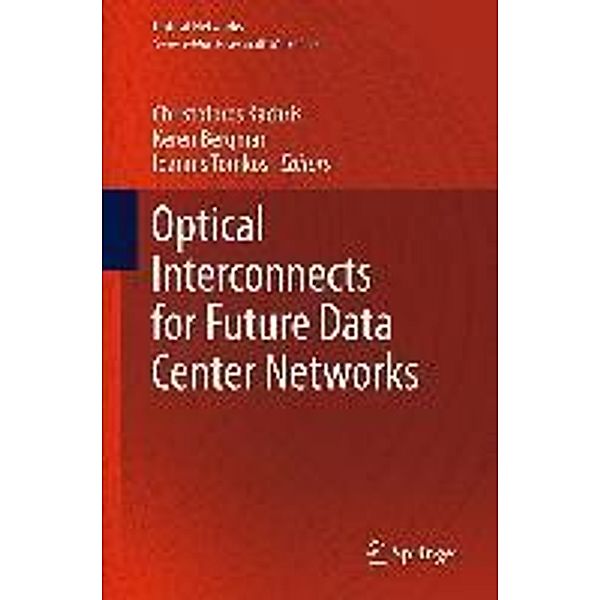 Optical Interconnects for Future Data Center Networks / Optical Networks