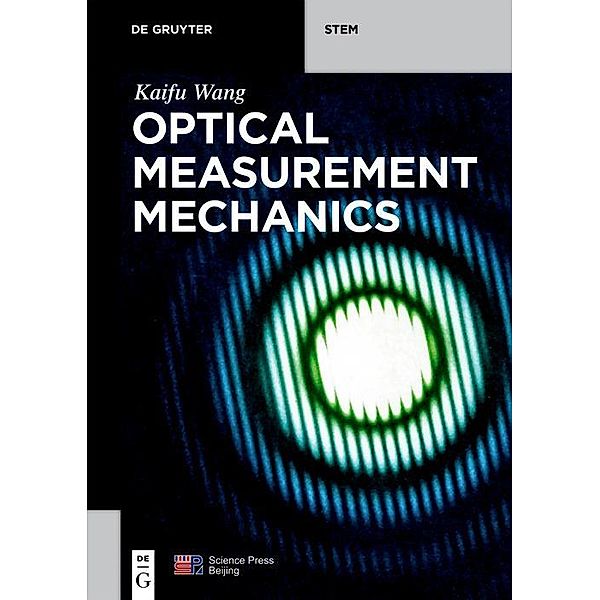 Optical Measurement Mechanics / De Gruyter Textbook, Kaifu Wang