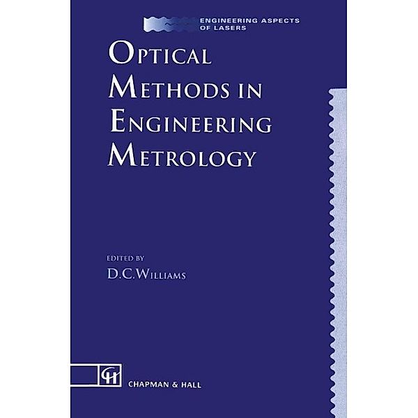 Optical Methods in Engineering Metrology / Engineering Aspects of Lasers Series