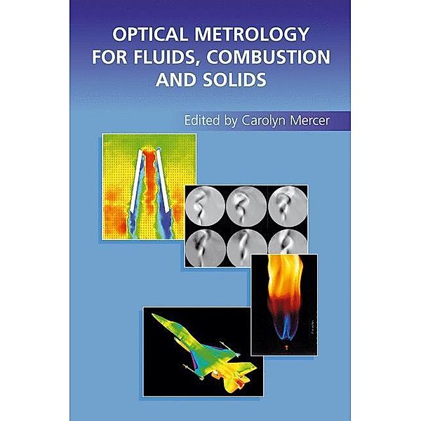 Optical Metrology for Fluids, Combustion and Solids