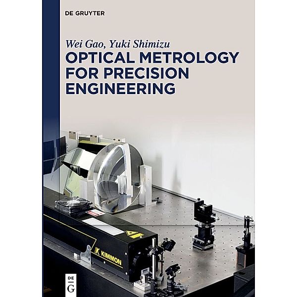 Optical Metrology for Precision Engineering, Wei Gao, Yuki Shimizu