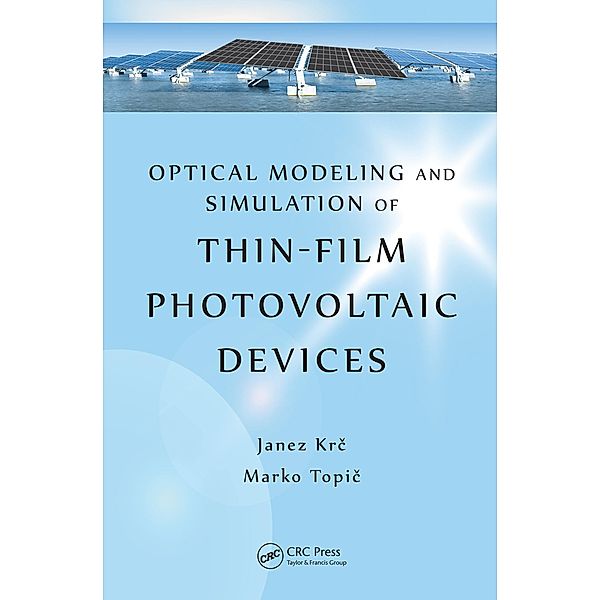 Optical Modeling and Simulation of Thin-Film Photovoltaic Devices, Janez Krc, Marko Topic