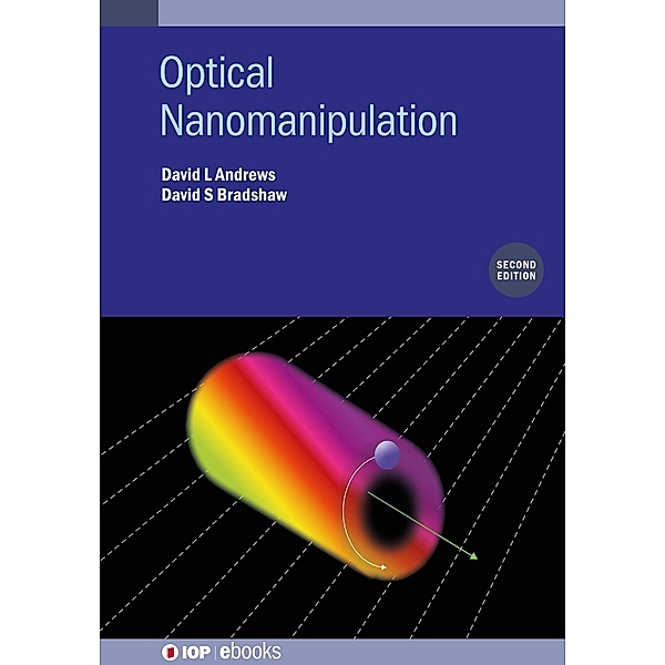 Optical Nanomanipulation (Second Edition), David L Andrews, David S Bradshaw