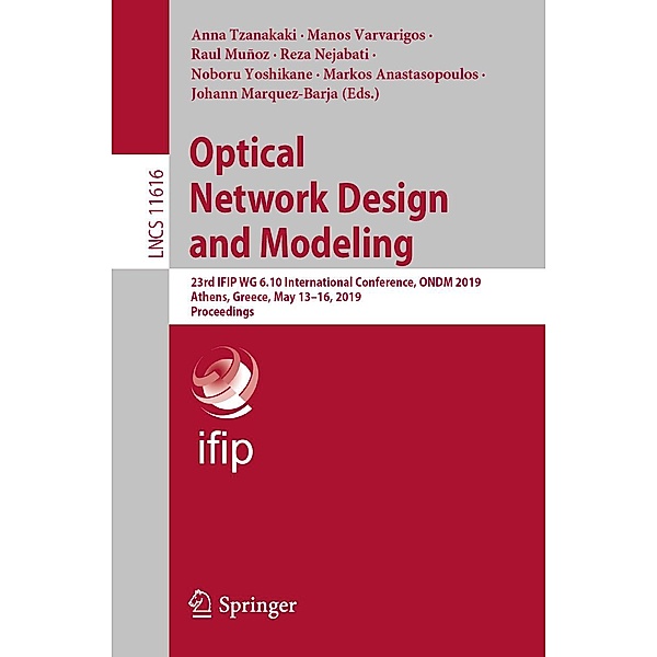 Optical Network Design and Modeling / Lecture Notes in Computer Science Bd.11616