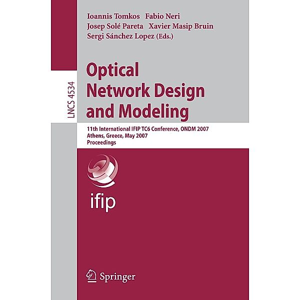 Optical Network Design and Modeling / Lecture Notes in Computer Science Bd.4534