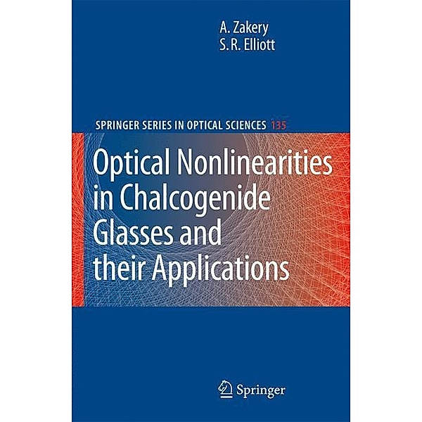 Optical Nonlinearities in Chalcogenide Glasses and their Applications, S. R. Elliott, A. Zakery