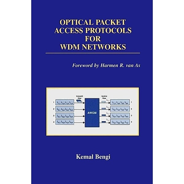 Optical Packet Access Protocols for WDM Networks / Broadband Networks and Services Bd.1, Kemal Bengi