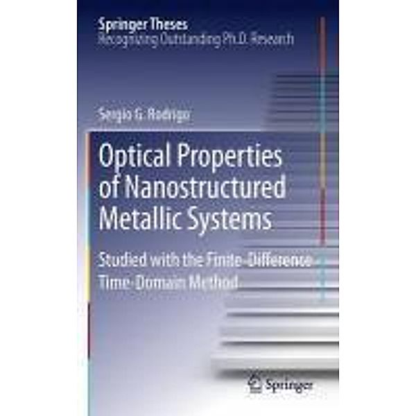 Optical Properties of Nanostructured Metallic Systems / Springer Theses, Sergio G. Rodrigo