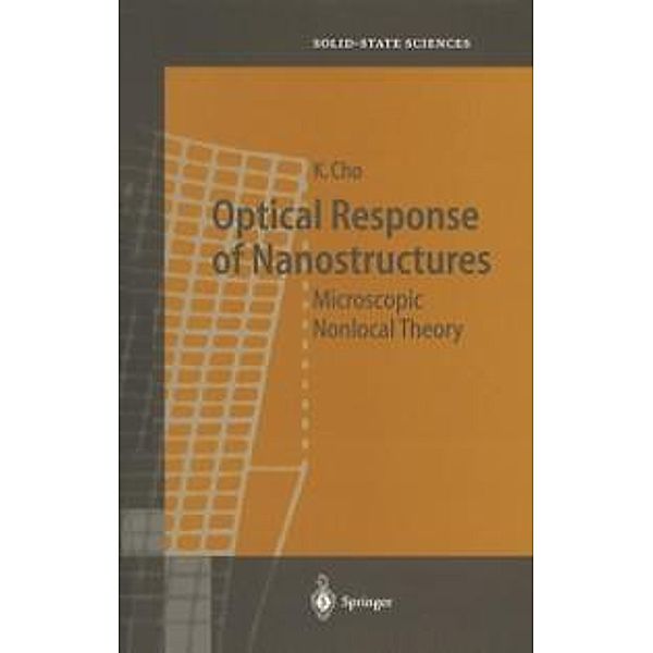 Optical Response of Nanostructures / Springer Series in Solid-State Sciences Bd.139, Kikuo Cho