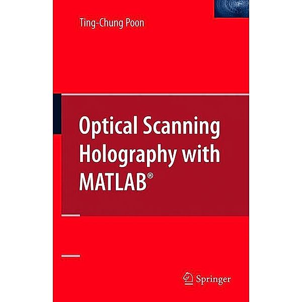 Optical Scanning Holography with MATLAB®, Ting-Chung Poon