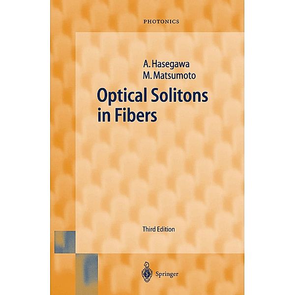 Optical Solitons in Fibers / Springer Series in Photonics Bd.9, Akira Hasegawa, Masayuki Matsumoto