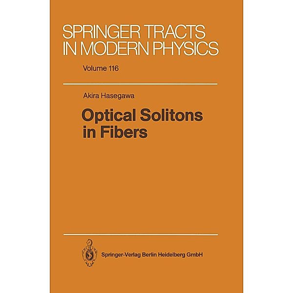 Optical Solitons in Fibers / Springer Tracts in Modern Physics Bd.116, Akira Hasegawa