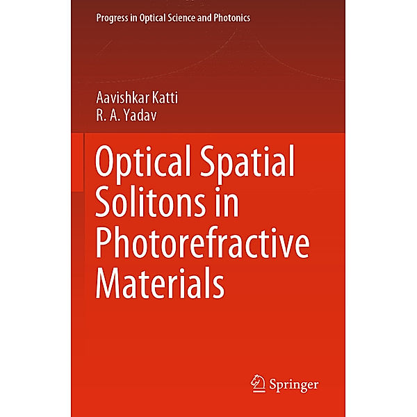 Optical Spatial Solitons in Photorefractive Materials, Aavishkar Katti, R.A. Yadav