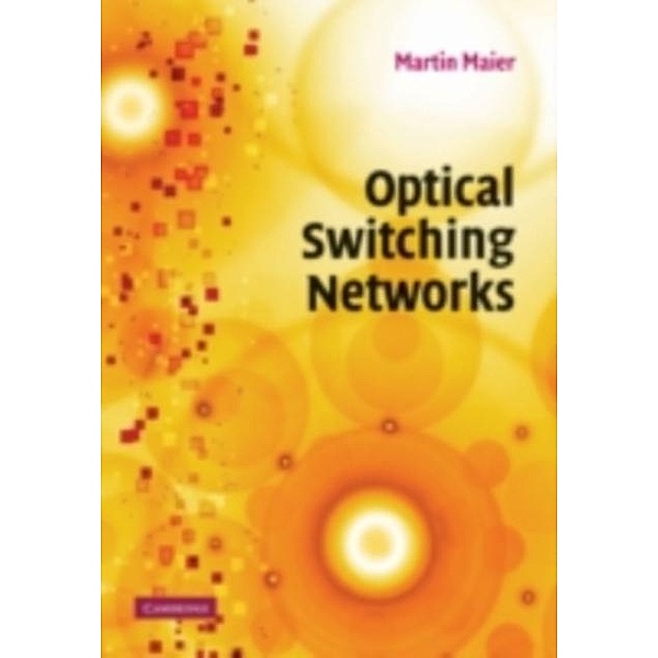 Optical Switching Networks, Martin Maier