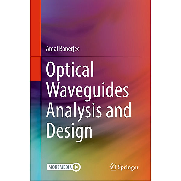 Optical Waveguides Analysis and Design, Amal Banerjee