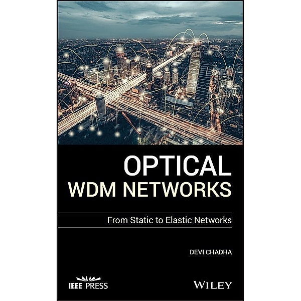 Optical WDM Networks, Devi Chadha