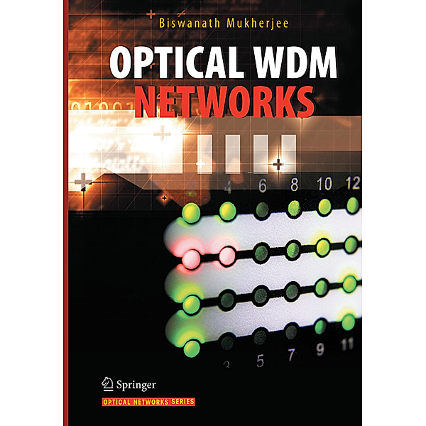 Optical WDM Networks, Biswanath Mukherjee