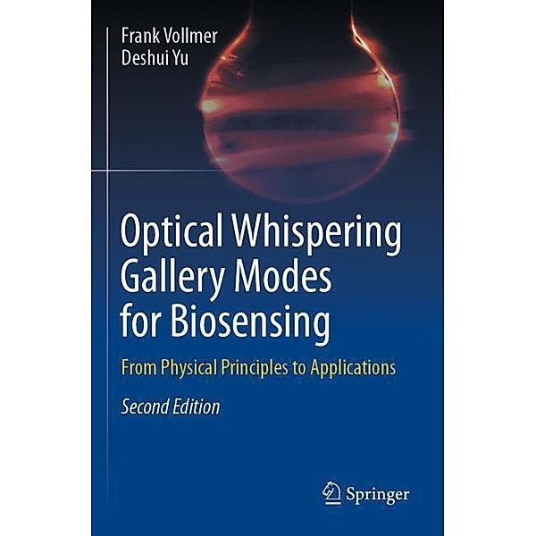 Optical Whispering Gallery Modes for Biosensing, Frank Vollmer, Deshui Yu