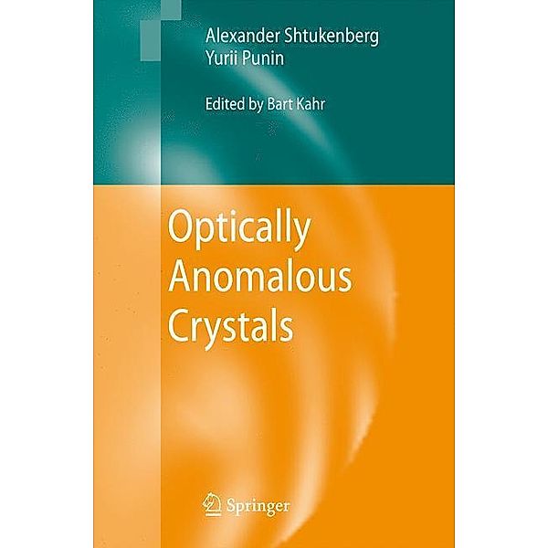 Optically Anomalous Crystals, Alexander Shtukenberg, Yurii Punin, Bart Kahr