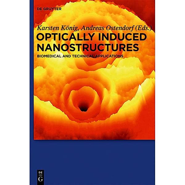 Optically-Induced Nanostructures for Biomedical and Technical Applications