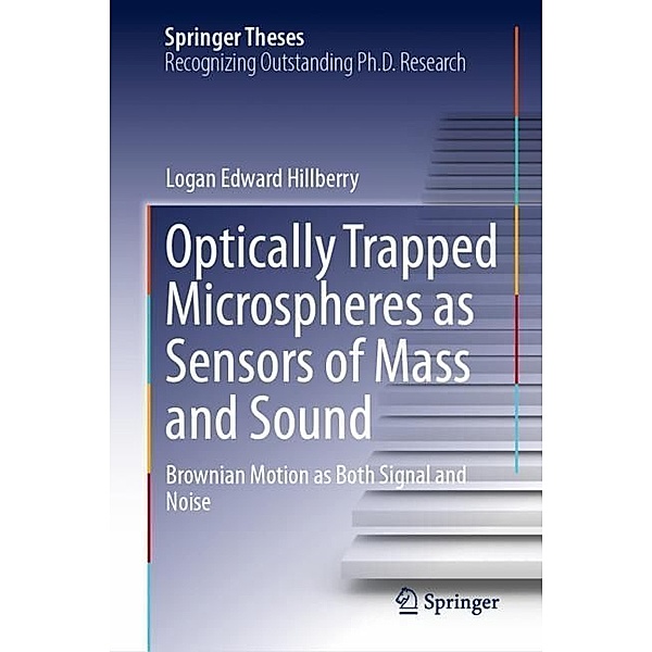 Optically Trapped Microspheres as Sensors of Mass and Sound, Logan Edward Hillberry