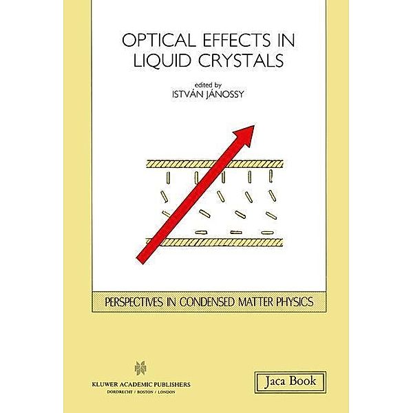 Opticals Effects in Liquid Crystals / Perspectives in Condensed Matter Physics Bd.5