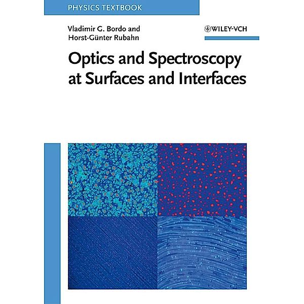 Optics and Spectroscopy at Surfaces and Interfaces, Vladimir G. Bordo, Horst-Günter Rubahn