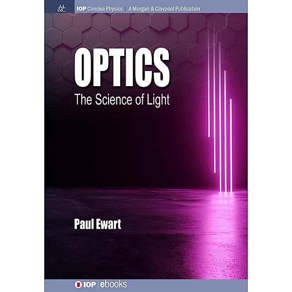 Optics / IOP Concise Physics, Paul Ewart