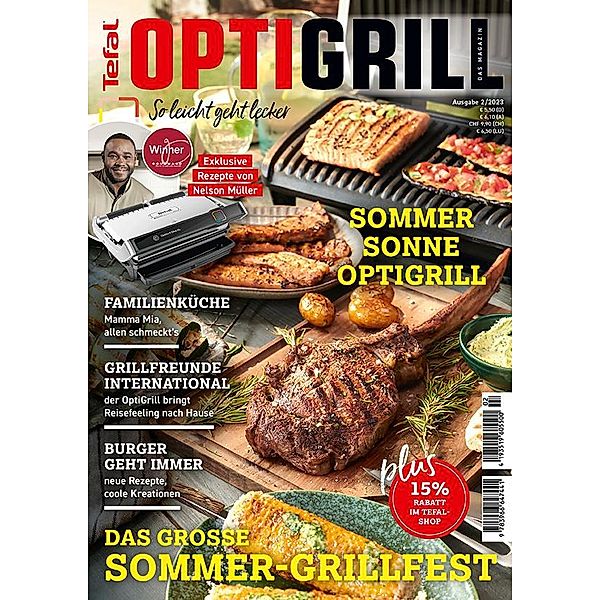 OptiGrill Magazin: So leicht geht lecker. Das grosse Sommer-Grillfest. Exklusive Rezepte von Nelson Müller und Benni Hetterich Der OptiGriller