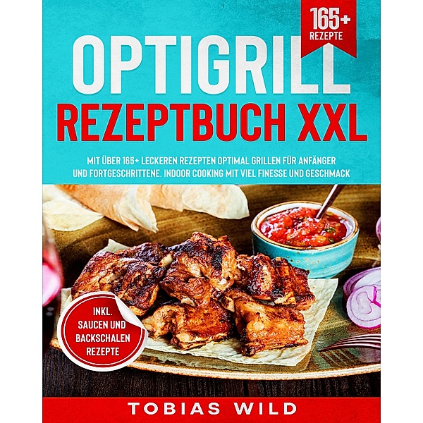 Optigrill Rezeptbuch XXL, Tobias Wild