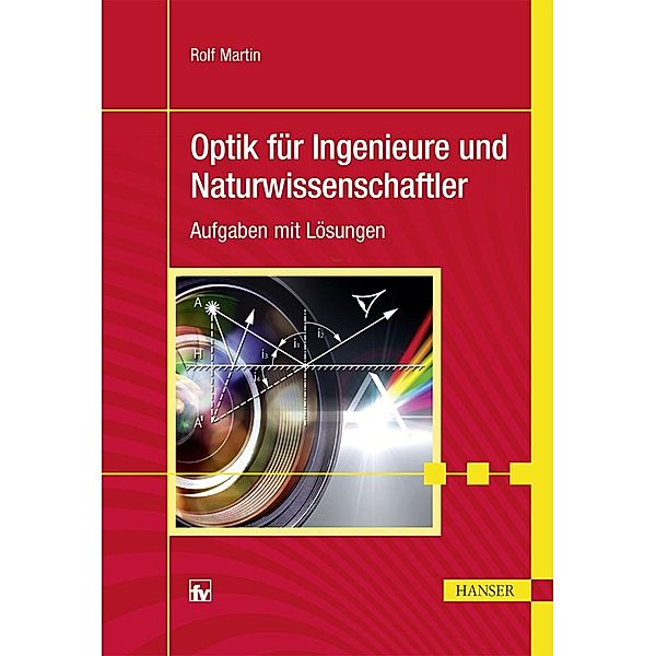 Optik für Ingenieure und Naturwissenschaftler, Rolf Martin