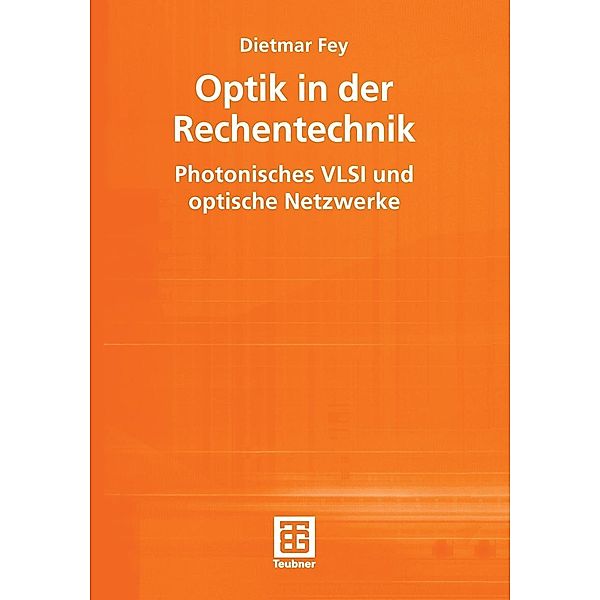 Optik in der Rechentechnik / Teubner Texte zur Informatik Bd.35, Dietmar Fey