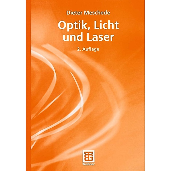 Optik, Licht und Laser / Teubner Studienbücher Physik, Dieter Meschede