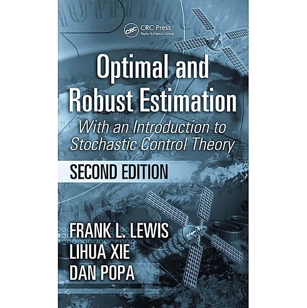 Optimal and Robust Estimation, Frank L. Lewis, Lihua Xie, Dan Popa