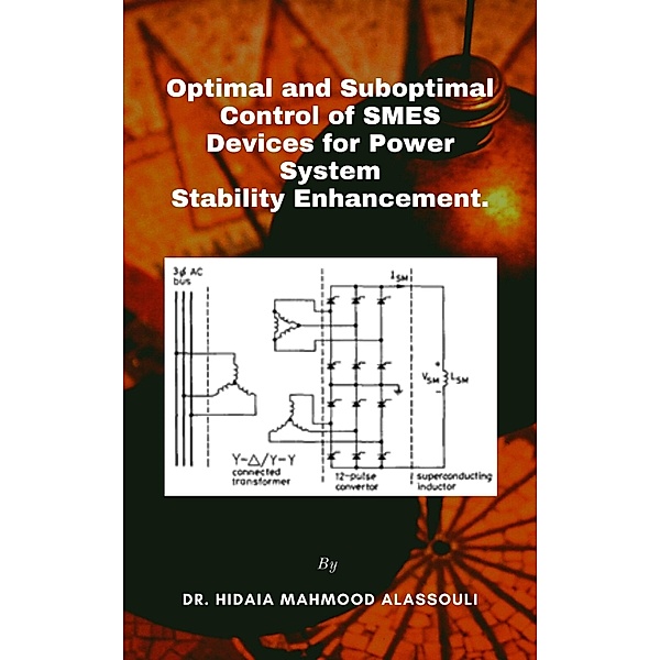 Optimal and Suboptimal Control of SMES Devices for Power System Stability Enhancement, Hidaia Mahmood Alassouli