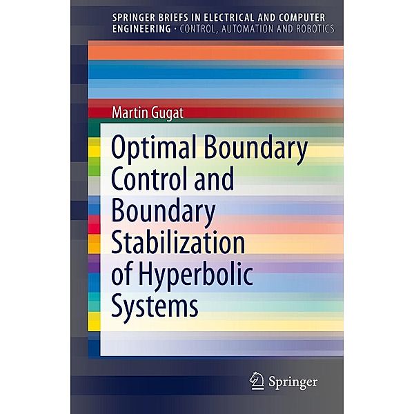 Optimal Boundary Control and Boundary Stabilization of Hyperbolic Systems / SpringerBriefs in Electrical and Computer Engineering, Martin Gugat