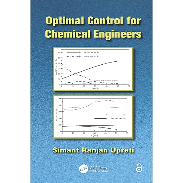 Optimal Control for Chemical Engineers, Simant Ranjan Upreti