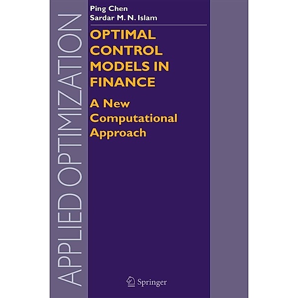 Optimal Control Models in Finance / Applied Optimization Bd.95, Ping Chen, Sardar M. N. Islam