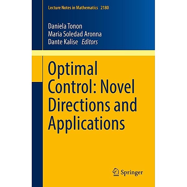 Optimal Control: Novel Directions and Applications / Lecture Notes in Mathematics Bd.2180
