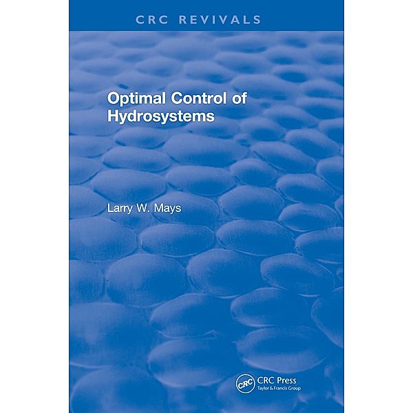 Optimal Control of Hydrosystems, Larry W. Mays