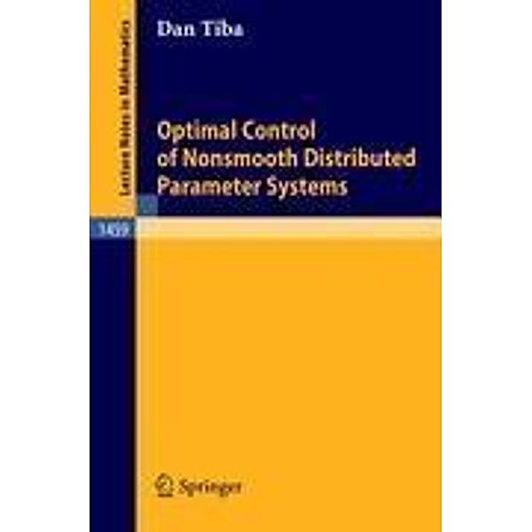 Optimal Control of Nonsmooth Distributed Parameter Systems, Dan Tiba